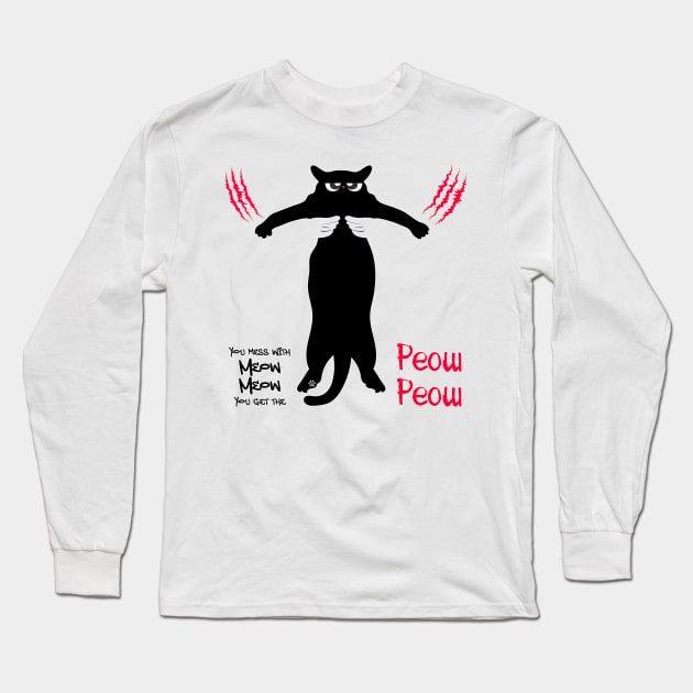 You mess with Meow Meow You get the Peow Peow Long Sleeve T-Shirt by Mama_Baloos_Place